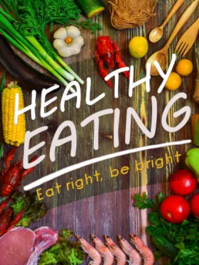A rustic wooden table is adorned with fresh vegetables, fruits, seafood, and meats. The text "Healthy Eating" appears prominently in the center, and the phrase "Eat right, be bright" is written below. Various colorful ingredients, including tomatoes, corn, garlic, herbs, and shrimp, surround the text.