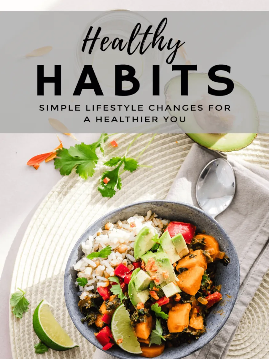 Cover of a book titled "Healthy Habits: Simple Lifestyle Changes for a Healthier You" featuring a healthy meal with vegetables in a bowl on a table setting with a fork.