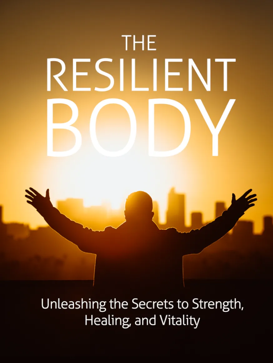 Cover image of a book titled "The Resilient Body" shows a person silhouetted against a sunset with arms raised. Text at the bottom reads: "Unleashing the Secrets to Strength, Healing, and Vitality."