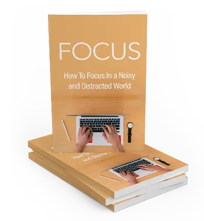 Three books titled "FOCUS: How to Focus in a Noisy and Distracted World" are shown. The cover features a person typing on a laptop with a smartphone, pen, and watch nearby on a wooden desk.